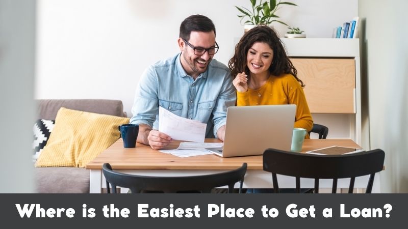 Where is the Easiest Place to Get a Loan